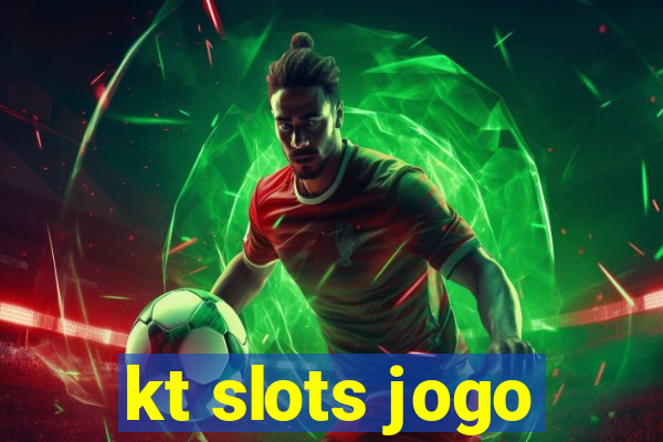 kt slots jogo